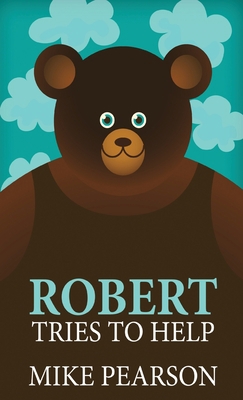 Robert Tries To Help 4824149916 Book Cover