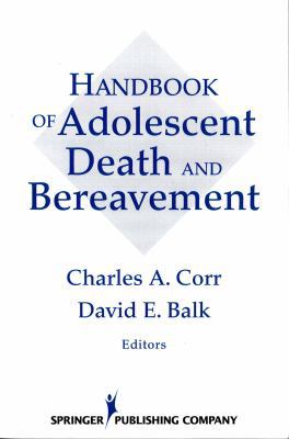 Handbook of Adolescent Death and Bereavement 0826192416 Book Cover