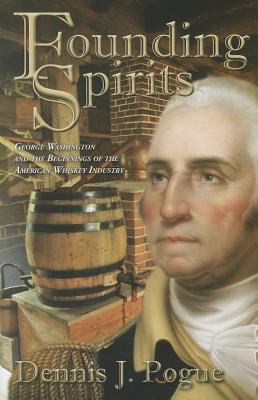 Founding Spirits: George Washington and the Beg... 0983556504 Book Cover
