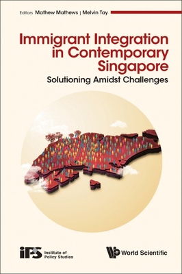 Immigrant Integration in Contemporary Singapore 9811267529 Book Cover