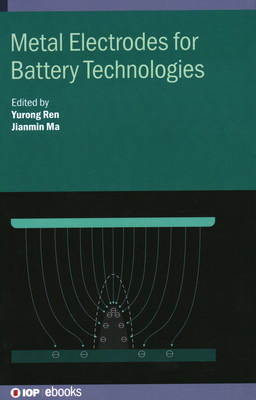 Metal Electrodes for Battery Technologies 0750348690 Book Cover