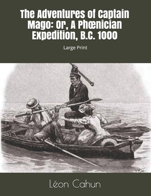 The Adventures of Captain Mago: Or, A Phoenicia... 1696385547 Book Cover