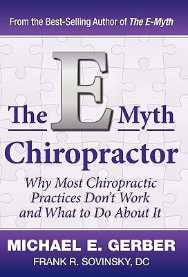 The E-Myth Chiropractor: Why Most Chiropractic ... 0983500134 Book Cover