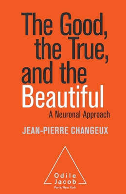 The Good, the True and the Beautiful [French] 2738147461 Book Cover