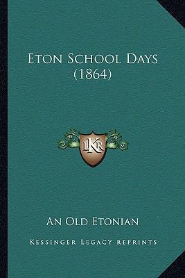 Eton School Days (1864) 1164638505 Book Cover