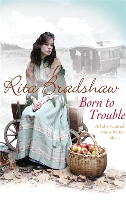 Born to Trouble. Rita Bradshaw 0755342402 Book Cover