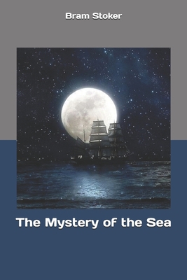 The Mystery of the Sea 1696374766 Book Cover