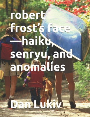 robert frost's face-haiku, senryu, and anomalies B08MVBLN3K Book Cover