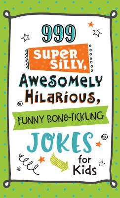 999 Super Silly, Awesomely Hilarious, Funny Bon... 1683225619 Book Cover