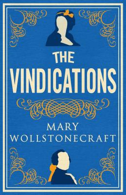 The Vindications: Annotated Edition of a Vindic... 1847498124 Book Cover