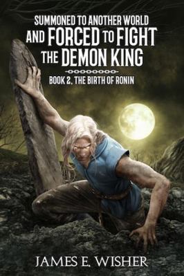 The Birth of Ronin (Summoned To Another World A... 1685200958 Book Cover
