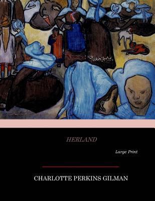 Herland: Large Print [Large Print] 1545597960 Book Cover