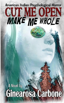Cut Me Open, Make Me Whole B0GFD2HW9J Book Cover