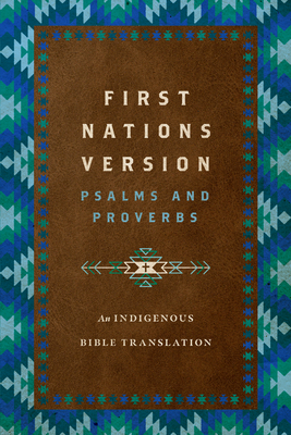 First Nations Version Psalms and Proverbs: An I... 1514007282 Book Cover