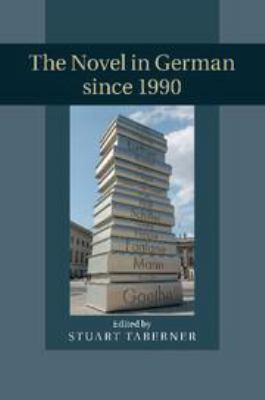 The Novel in German Since 1990 0511667558 Book Cover