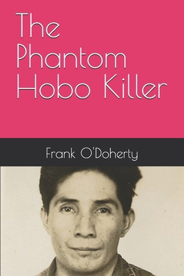 The Phantom Hobo Killer B0FQJSNWMH Book Cover