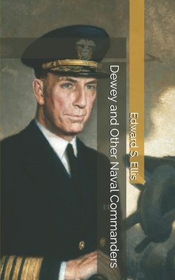 Dewey and Other Naval Commanders 1673514618 Book Cover