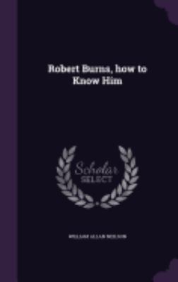 Robert Burns, how to Know Him 1359241868 Book Cover