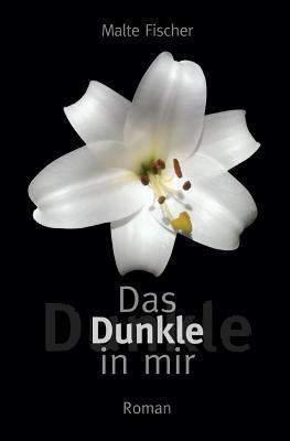 Das Dunkle in mir [German] 1494327740 Book Cover