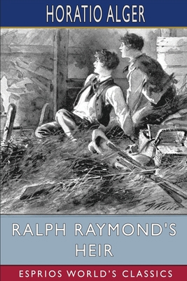 Ralph Raymond's Heir (Esprios Classics) B0BLTKF5Q6 Book Cover