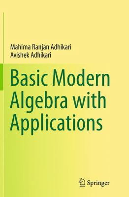 Basic Modern Algebra with Applications 8132234987 Book Cover