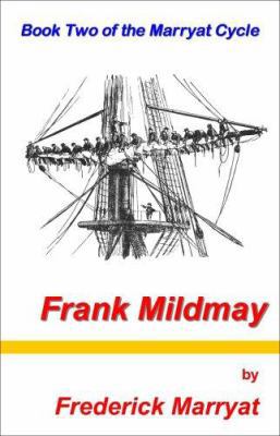 Frank Mildmay (Book Two of the Marryat Cycle) 1934757098 Book Cover