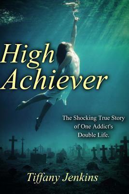 High Achiever: The Shocking True Story of One A... 1979830282 Book Cover