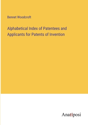 Alphabetical Index of Patentees and Applicants ... 3382162466 Book Cover