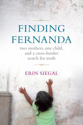 Finding Fernanda: Two Mothers, One Child, and a... 0983884501 Book Cover