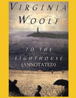 To the Lighthouse (Annotated) B086Y6GXMS Book Cover