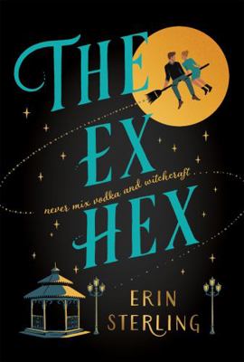 The Ex Hex: Never mix witchcraft and vodka . . ... 1472290283 Book Cover