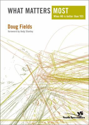 What Matters Most when NO is better than YES 0310273277 Book Cover