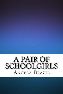 A Pair of Schoolgirls 1727097629 Book Cover