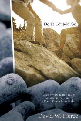 Don't Let Me Go: What My Daughter Taught Me Abo... B0046LUFVS Book Cover