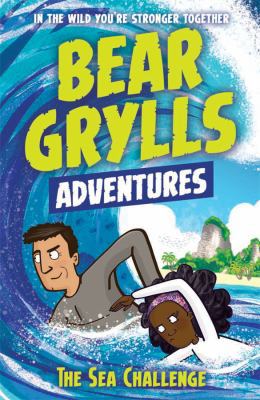 Bear Grylls Adventures - The Sea Challenge | Us... 1610677692 Book Cover