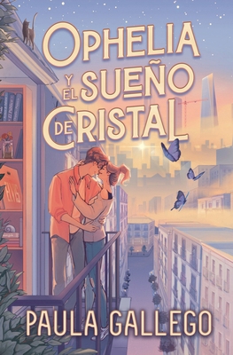 Ophelia Y El Sueño de Cristal -V2* [Spanish] 8419130729 Book Cover