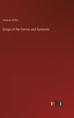 Songs of the Sierras and Sunlands 3385337577 Book Cover