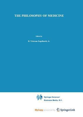 The Philosophy of Medicine: Framing the Field 0792362233 Book Cover