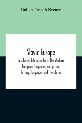 Slavic Europe; A Selected Bibliography In The W... 9354210368 Book Cover