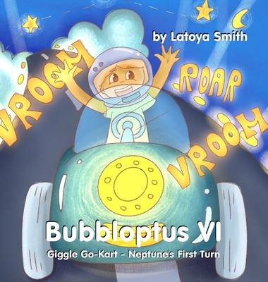 Bubbloptus VI: Giggle Go-Kart - Neptune's First... B0G874CDRT Book Cover