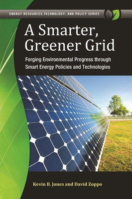 A Smarter, Greener Grid: Forging Environmental ... 1440830703 Book Cover