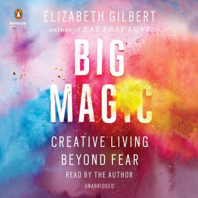 Big Magic: Creative Living Beyond Fear 0525590137 Book Cover