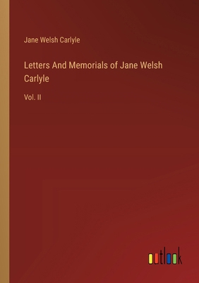 Letters And Memorials of Jane Welsh Carlyle: Vo... 3385322367 Book Cover