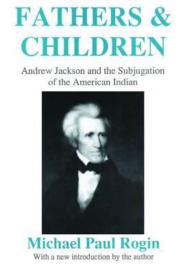 Fathers and Children: Andrew Jackson and the Su... 0887388868 Book Cover