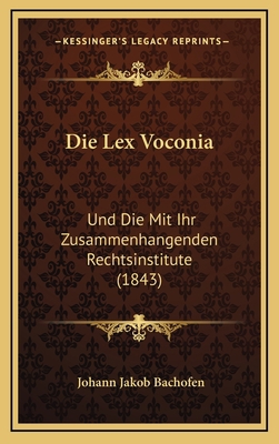 Die Lex Voconia: Und Die Mit Ihr Zusammenhangen... [German] 116817404X Book Cover