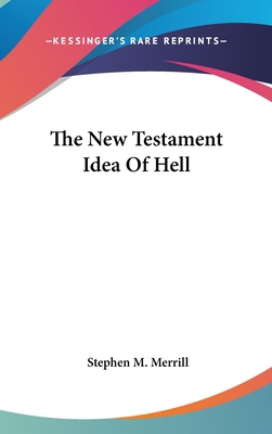 The New Testament Idea Of Hell 0548359636 Book Cover