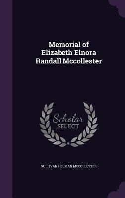 Memorial of Elizabeth Elnora Randall Mccollester 1355785782 Book Cover