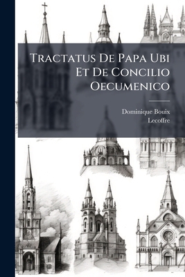 Tractatus De Papa Ubi Et De Concilio Oecumenico [Latin] 1286402263 Book Cover