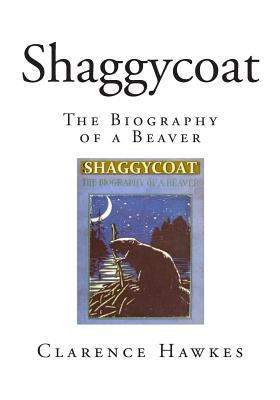 Shaggycoat: The Biography of a Beaver 1497496659 Book Cover
