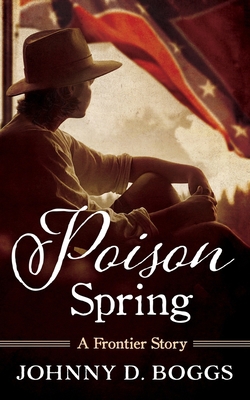 Poison Spring: A Frontier Story 147086150X Book Cover